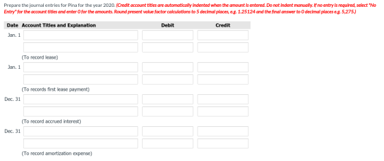 Prepare the journal entries for Pina for the year 2020. (Credit account titles are automatically indented when the amount is
