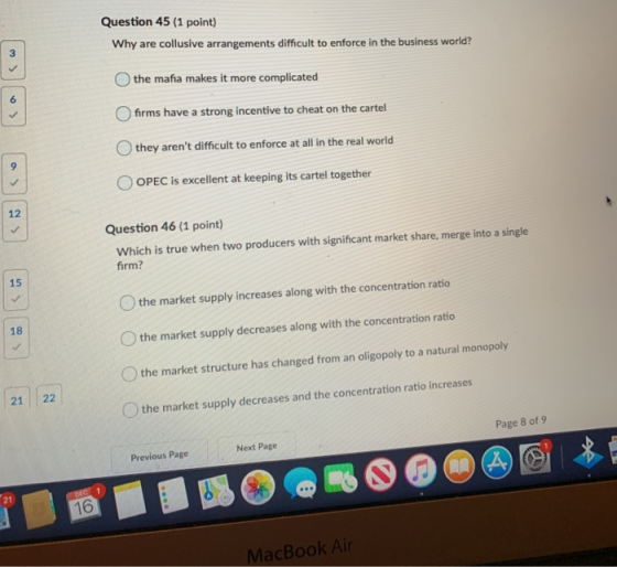 Question 45 (1 point) Why are collusive arrangements difficult to enforce in the business world? the mafia makes it more comp