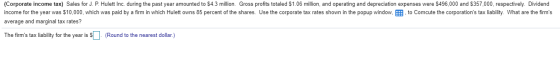 (Corporate income tax) Sales for J. P. Hulett Inc. during the past year amounted to $4.3 million. Gross profits totaled $1.06