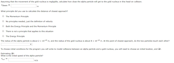 Assuming that the movement of the gold nucleus is negligible, calculate how close the alpha particle will get to the gold nuc