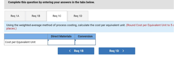 Complete this question by entering your answers in the tabs below. Req 1A Req 1B Req 1C Req 1D Using the weighted-average met