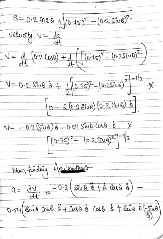 8= 0.2 C08 @ +6045)2 = (0-2 Siuo)? Velocity, v= ds at v=d dt (0:2.Com td (0-75)2 – (0.25iuo)? dt Х 2 V=-0.2 Stub + 110799 –10