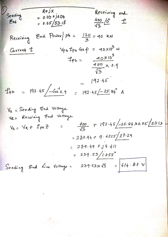 Rejx = 0.03 e30.04 = 0.05 53.13 Sending End Receiving end 400 -6 I Receiving End Power / ph = = Current 120 - 40 kw 3 Vph Iph