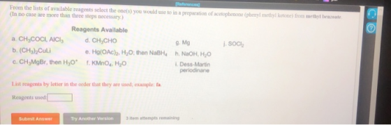 References From the lists of available reagents select the one(s) you would use to in a preparation of acetophenone (phenyl m