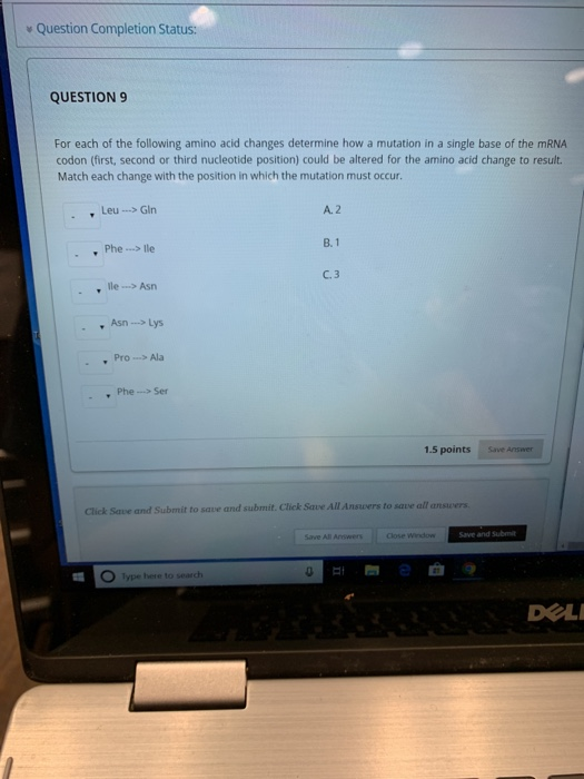 , , v Question Completion Sta QUESTION 9 For each of the following amino acid changes determine how a mutation in a single ba