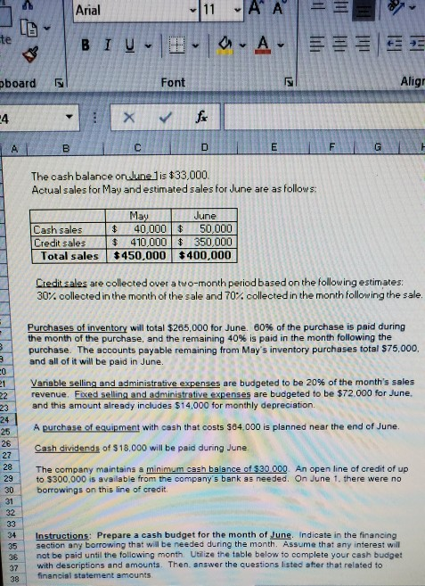 Arial 11 • Α Α΄ 11 BI U QAEE pboard KI Font 12 Aligr -4 X ✓ fx A 00 с D E F G The cash balance on June 1 is $33,000 Actual sa