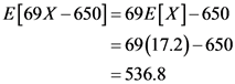 | E[69x-650] 69E[x]-650
=69 (17.2)-650
=536.8
