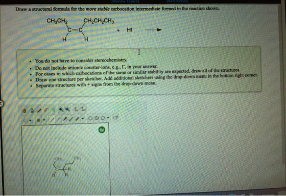 Holaroncel [Review Topical Draw a structural formula for the more stable carbocation intermediate formed in the reaction show
