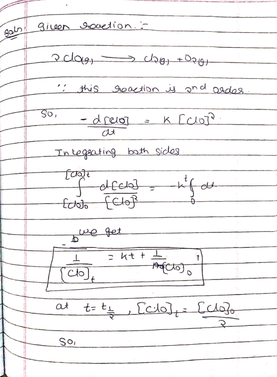 un given reaction : aclag, clogs +00g this roaction is and order so dreo] at = K [lo] Integrating both sides fult del] = {c