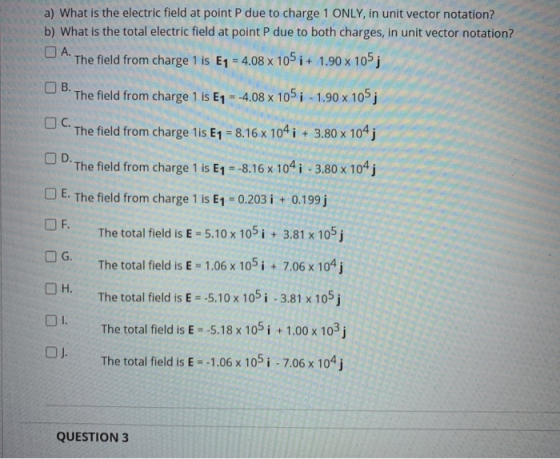 a) What is the electric field at point P due to charge 1 ONLY, in unit vector notation? b) What is the total electric field a