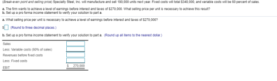 (Break-even point and selling price) Specialty Steel, Inc. will manufacture and sell 190,000 units next year. Fixed costs wil