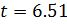 t = 6.51