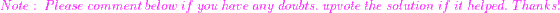 Note : Please comment below if you have any doubts, upvote the solution if it helped. Thanks!