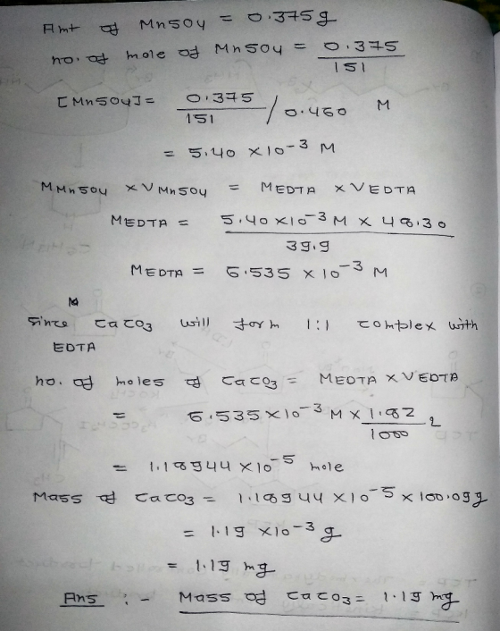 Amt of Masoy = 0.375g no of mole of Mnsoy = 0.375 151 [ Mn5o4] = 0. 375 151 M 0.460 = 5140 x 10-3 m. Mnsou X Mnsou = MEDTA X