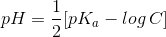 pH= \frac {1}{2}[pK_a-log\,C]