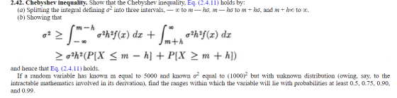2.42. Chebyshev inequality. Show that the Chebyshev inequality, Eq. (2.4.11) holds by: (a) Splitting the integral defining o2