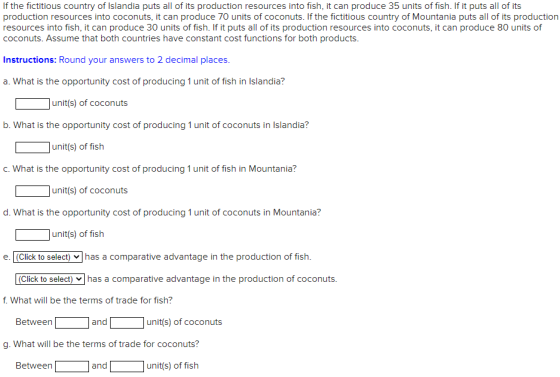 If the fictitious country of Islandia puts all of its production resources into fish, it can produce 35 units of fish. If it