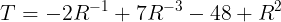 \large T = -2R^{-1}+7R^{-3}-48+R^2