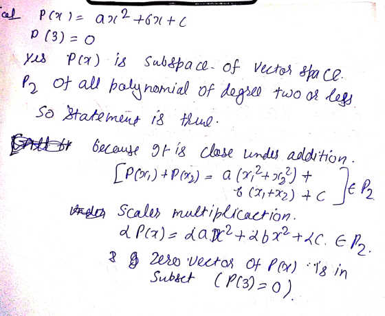 cel PCNU PCU = a 227671+C D (3) = 0 yes P(a) is subspace of vector space. P2 of all polynomial of degree two or less so state