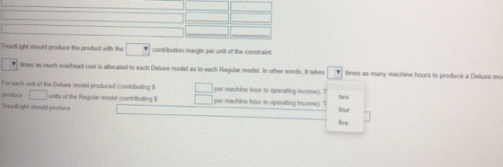 Treadlight should produce the product with the contribution margin per unit of the constraint times as much overhead cost is