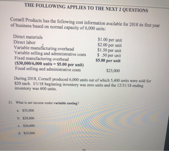 THE FOLLOWING APPLIES TO THE NEXT 2 QUESTIONS Cornell Products has the following cost information available for 2018 its firs