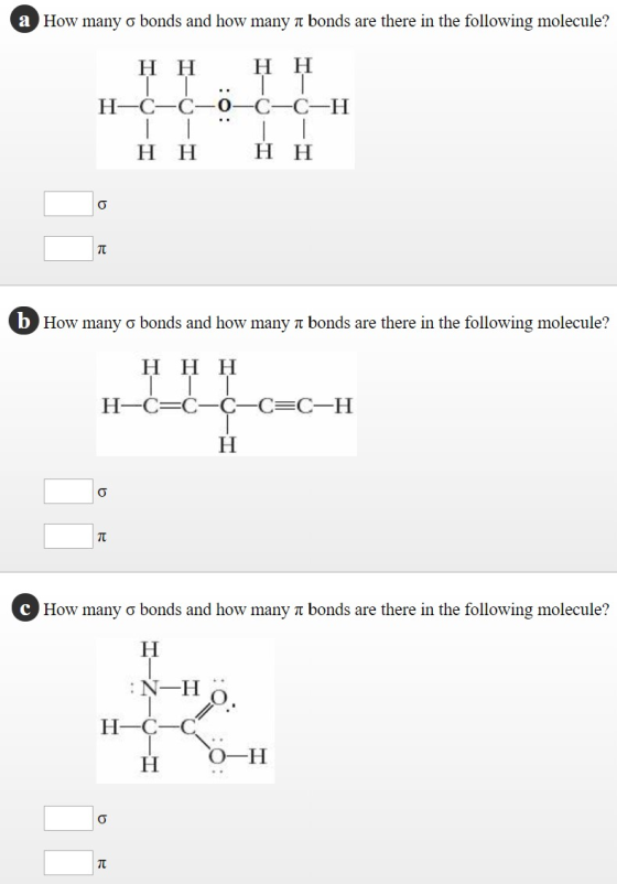 a How many o bonds and how many a bonds are there in the following molecule? Η H-6- Η Η Η -0-C-C-H Η Η Η Η Η b How many o bon