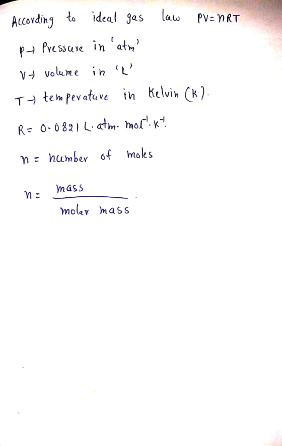 Acording to idel as lats PV: nRT o Idea y volume L teevafure ih elvin (k) mhumbe moks nmass molaY maSS