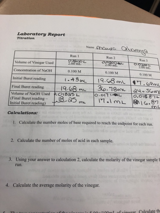Laboratory Report Titration Run 1 Run 3 Volume of Vinegar Used Concentration of NaOH 0.100 M Initial Buret reading 1.49 m Fin