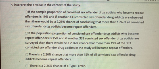 h. Interpret the p-value in the context of the study. If the sample proportion of convicted sex offender drug addicts who bec