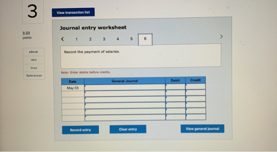 View transaction list Journal entry worksheet < 1 2 3 4 5 Record the payment of salaries. Note: Enter debits before credits.