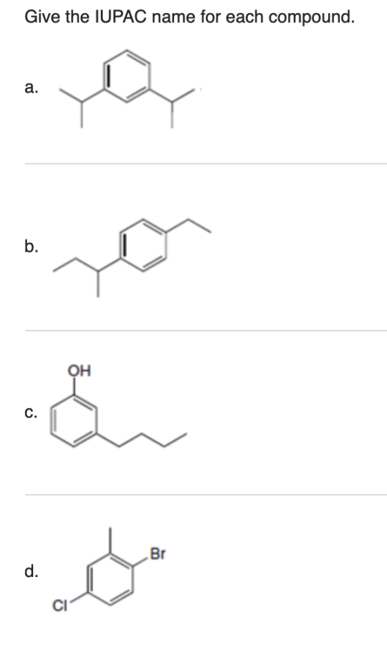 Give the IUPAC name for each compound а. b. Он С. Br d.