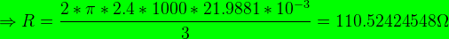 → R= 2* 7 * 2.4 * 1000 * 21.9881 * 10-3 3 110.5242454812