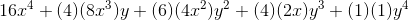 16x^4+(4)(8x^3)y+(6)(4x^2)y^2+(4)(2x)y^3+(1)(1)y^4