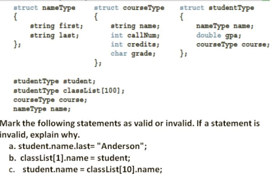 struct courseType struct studentType { { struct name Type { string first; string last; }; string name; int callNum; int credi