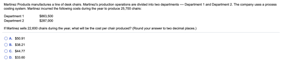 Martinez Products manufactures a line of desk chairs. Martinezs production operations are divided into two departments — Dep