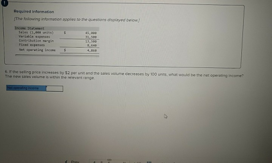 Required information [The following information applies to the questions displayed below. $ Income Statement Sales (1,eee uni