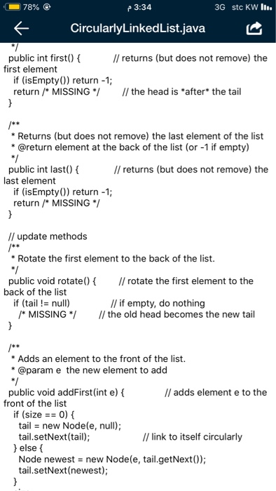 O 78% p 3:34 3G stc KW II. CircularlyLinked List.java */ public int first() { // returns (but does not remove) the first elem