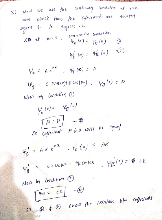 x=0 we (C) Mow use the continuity condenon at and check How the cofficient are related to legion region 1 -2 SO t ro, o conti