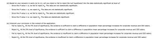 (d) Based on your answers in parts (a) to (c), will you reject or fail to reject the null hypothesis? Are the data statistica