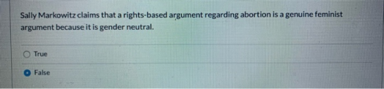 Sally Markowitz claims that a rights-based argument regarding abortion is a genuine feminist argument because it is gender ne