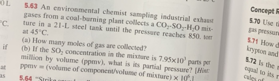 OL 5.63 An environmental chemist sampling industrial exhaust gases from a coal-burning plant collects a CO2-SO2-H O mix- ture