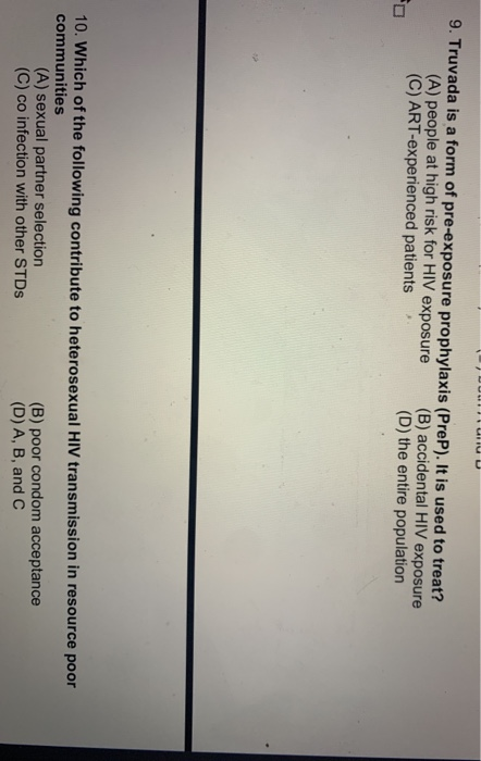 SUU 9. Truvada is a form of pre-exposure prophylaxis (PreP). It is used to treat? (A) people at high risk for HIV exposure (B
