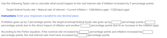 Use the following Taylor rule to calculate what would happen to the real interest rate if inflation increased by 7 percentage