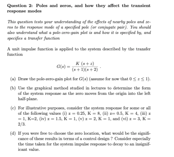 Question 2: Poles and zeros, and how they affect the transient response modes This question tests your understanding of the e