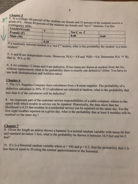 Chapter 5 4. At a college, 60 percent of the students are female and 35 percent of the students receive a grade of C. About 4