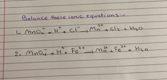 Balance these ionic equations i lo mnou H² + c I _ Muttah + H2O 2. Mnou +Hat Fe²+, Mh. Fest + H2O