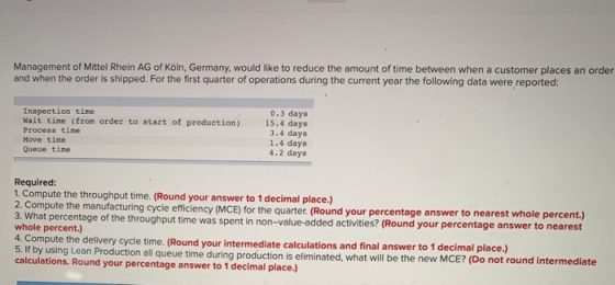 Management of Mittel Rhein AG of Köln, Germany, would like to reduce the amount of time between when a customer places an ord