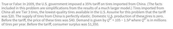 True or False: In 2009, the U.S. government imposed a 35% tariff on tires imported from China. (The facts included in this pr