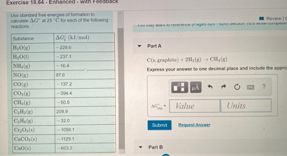 Exercise 18.64 - Enhanced - with Feedback Use standard free energies of formation to calculate AG at 25°C for each of the fol