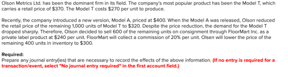 Olson Metrics Ltd. has been the dominant firm in its field. The companys most popular product has been the Model T, which ca